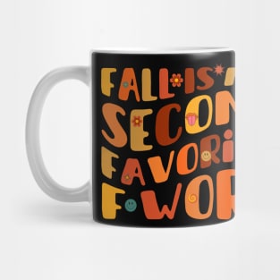 Fall Is My Second Favorite F Word Mug